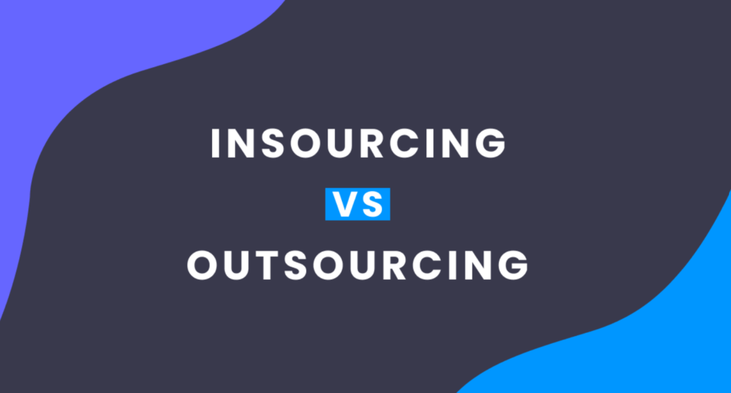 insourcing vs outsourcing